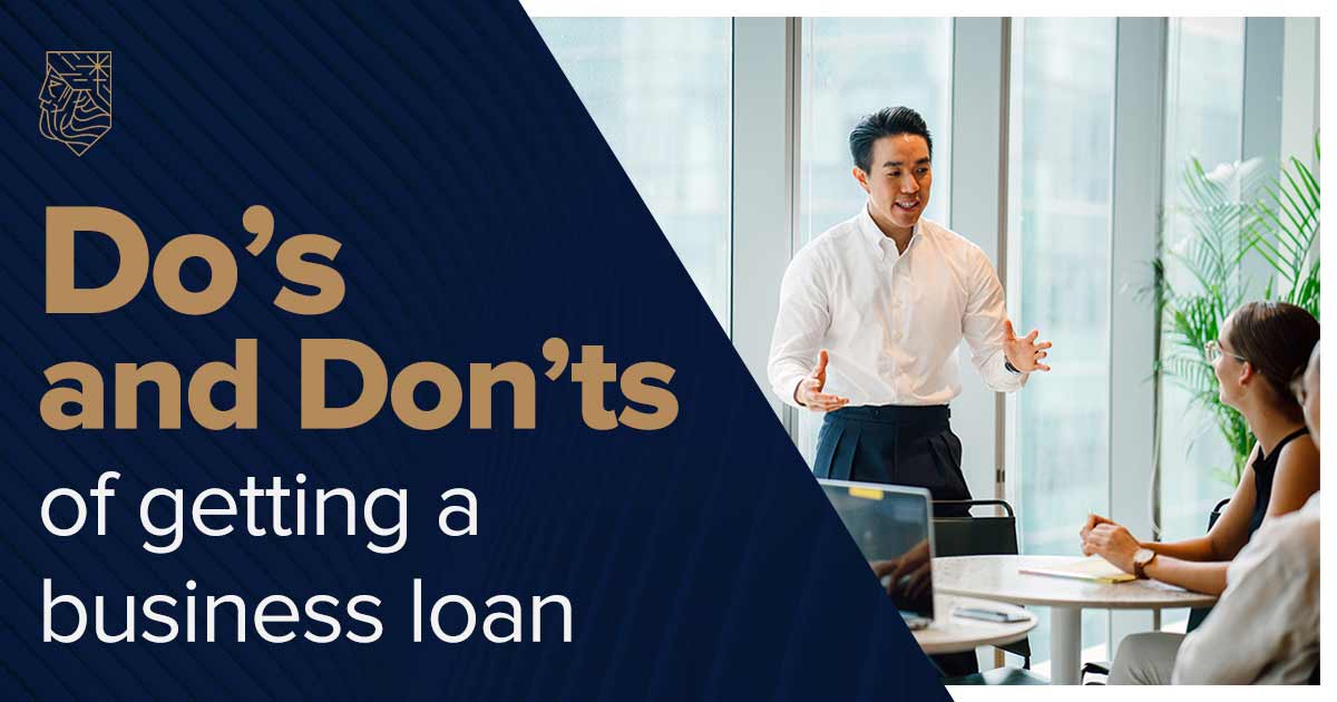 Do’s and Don’ts of Getting a Business Loan